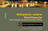 Simposio sobre Resiliencia Año Español de Neurociencia 2012 Dra. Santos, Neuropsiquiatra Presidenta Instituto Español de Resiliencia Fundación Humanae.