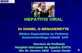 HEPATITIS VIRAL Dr DANIEL G BENADERETTE Médico Especialista en Pediatría Gastroenterólogo Infantil SAP Servicio de Pediatría Hospital Interzonal de Agudos.