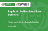 Título Subtítulo o texto necesario Regulación Ambiental para Pozos Inyectores Ministerio de Ambiente y Desarrollo Sostenible Junio 10 de 2014.