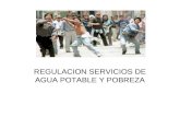 REGULACION SERVICIOS DE AGUA POTABLE Y POBREZA “ Regulación, Servicios de Agua Potable y Pobreza”. Los objetivos previstos para fines de investigación.