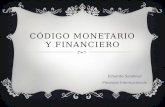 CÓDIGO MONETARIO Y FINANCIERO Eduardo Sandoval Finanzas Internacionale.