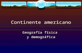 Continente americano Geografía física y demográfica.