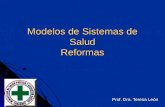 Modelos de Sistemas de Salud Reformas Prof. Dra. Teresa León.