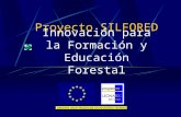 Proyecto SILFORED Innovación para la Formación y Educación Forestal.