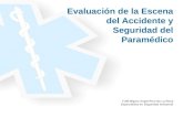 Evaluación de la Escena del Accidente y Seguridad del Paramédico TUM Miguel Angel Rico De La Rosa Especialista en Seguridad Industrial.