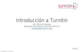 Introducción a Turnitin Ing. Patricia Restrepo Representante Regional (America del Sur) prestrepo@Turnitin.com prestrepo@Turnitin.com © 2014 iParadigms,