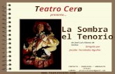 La Sombra del Tenorio Dirigido por Jacobo Fernández Aguilar Teatro Cerø presenta… de José Luis Alonso de Santos CONTACTO : 968934384 / 600364376 (Pilar)