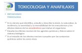 TOXICOLOGIA Y ANAFILAXIS DEFINICIONES TOXICOLOGIA Es la ciencia que identifica,estudia y describe la dosis, la naturaleza,la incidencia, la severidad y.