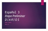 Español 3 Etapa Preliminar D I A R I O S PROFE FRANTZ 2014-15.