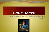Biografía del famoso mejor jugador del mundo Lionel Messi.