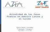 Actualidad de las Zonas Francas en América Latina y el Caribe Paula Douat Corredor Directora Ejecutiva Cartagena - Colombia Septiembre 25 de 2014.