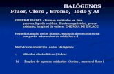 HALÓGENOS Fluor, Cloro, Bromo, Iodo y At HALÓGENOS Fluor, Cloro, Bromo, Iodo y At GENERALIDADES : Forman moléculas en fase gaseosa,líquida o sólida. Electronegatividad,