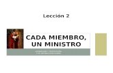 «EVANGELISMO Y TESTIFICACIÓN» © PR. ANTONIO LÓPEZ GUDIÑO Lección 2 CADA MIEMBRO, UN MINISTRO.