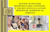 RATIFICACION POR HONDURAS, DEL CONVENIO Nº 138, RELATIVO A LA EDAD MINIMA DE ADMISION AL EMPLEO.