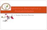 Lic. Sujey Herrera Ramos Estadística Descriptiva y Probabilidades.