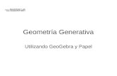 Geometría Generativa Utilizando GeoGebra y Papel.