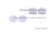 Answering Queries Using Views (Levy, Mendelzon, Sagiv, Srivastava) Javier López C.