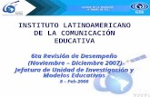 CALIDAD EN LA EDUCACIÓN A TRAVÉS DE TIC 6ta Revisión de Desempeño (Noviembre – Diciembre 2007) Jefatura de Unidad de Investigación y Modelos Educativos.