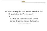 1 CURSO DE PRODUCCIÓN, GESTIÓN Y DISTRIBUCIÓN SGAE El Marketing de las Artes Escénicas: El Marketing de Proximidad y El Plan de Comunicación Global de.