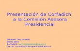 1 Presentación de Corfadich a la Comisión Asesora Presidencial Eduardo Toro Leontic Marzo 2015 Corfadich: .