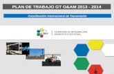 PLAN DE TRABAJO GT O&AM 2013 - 2014 Coordinación Internacional de Transmisión.