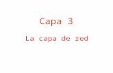 La capa de red Capa 3. Características de diseño de la capa de Red Conmutación de paquetes de Almacenar-Reenviar (Store-and-Forward) Proveer servicios.
