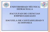 UNIVERSIDAD TÉCNICA DEMACHALA FACULTAD DE CIENCIAS EMPRESARIALES ESCUELA DE CONTABILIDAD Y AUDITORIA UNIVERSIDAD TÉCNICA DEMACHALA FACULTAD DE CIENCIAS.