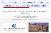 Complicaciones mecánicas del infarto agudo de miocardio Alvaro José Borrero Rengifo Residente de cirugía cardiovascular Simposio Médico Cardiovascular,