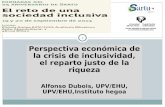 Perspectiva económica de la crisis de inclusividad, el reparto justo de la riqueza Alfonso Dubois, UPV/EHU, UPV/EHU,Instituto hegoa 1.