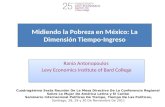 Midiendo la Pobreza en México: La Dimensión Tiempo-Ingreso Rania Antonopoulos Levy Economics Institute of Bard College Rania Antonopoulos Levy Economics.