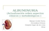 ALBUMINURIA (Actualización sobre aspectos clínicos y metodológicos ) Mariam Cortés Tormo R3 Análisis Clínicos Hospital Virgen de los Lirios Alcoy.
