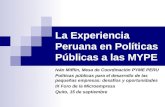 La Experiencia Peruana en Políticas Públicas a las MYPE Iván Mifflin, Mesa de Coordinación PYME PERU Políticas públicas para el desarrollo de las pequeñas.
