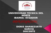 UNIVERSIDAD TÉCNICA DEL NORTE IBARRA- ECUADOR INVESTIGACIÓN DORIS BARREZUETA GARCÍA DOCENTE.