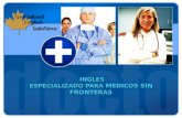 INGLES ESPECIALIZADO PARA MEDICOS SIN FRONTERAS INGLES ESPECIALIZADO PARA MEDICOS SIN FRONTERAS.