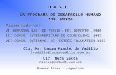 U.A.S.I. UN PROGRAMA DE DESARROLLO HUMANO 2da. Parte Presentado en: VI JORNADAS NAC. DE PSICOL. DEL DEPORTE. 2006 III CONGR. INTERAMERICANO DE COUNSELING.