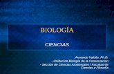 BIOLOG Í A CIENCIAS Armando Valdés, Ph.D. - Unidad de Biología de la Conservación - Sección de Ciencias Ambientales / Facultad de Ciencias y Filosofía.