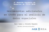 Herramientas adicionales en STATA para el análisis de datos espaciales Raúl Ramos y Vicente Royuela AQR-IREA, Universitat de Barcelona 3ª Reunión Española.