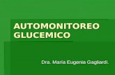 AUTOMONITOREO GLUCEMICO Dra. María Eugenia Gagliardi.