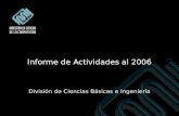 Informe de Actividades al 2006 División de Ciencias Básicas e Ingeniería.
