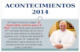 "la fraternidad, camino para LA PAZ" El Papa Francisco eligió "la fraternidad, camino para LA PAZ" como tema para la próxima 47º Jornada Mundial de la.
