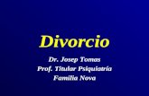 Divorcio Dr. Josep Tomas Prof. Titular Psiquiatría Familia Nova.
