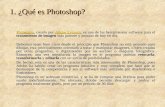 1. ¿Qué es Photoshop? Photoshop, creado por Adobe Systems, es una de las herramientas software para el tratamiento de imagen más potente y popular de hoy.
