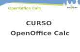 OpenOffice Calc CURSO OpenOffice Calc. OpenOffice.org Calc es una hoja de cálculo Open Source y software libre compatible con Microsoft Excel. Es parte.