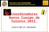 Coordinadores Nuevo Cuerpo de Tutores 2015 DIRECCIÓN DE PREGRADO.