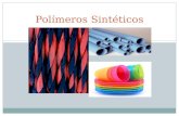 Polímeros Sintéticos. Clasificación de los polímeros sintéticos Clasificación de los polímeros Según el tipo de monómero Según la secuencia del polímero.