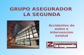 GRUPO ASEGURADOR LA SEGUNDA Accidentes de autos e intervención estatal.