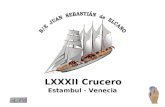 LXXXII Crucero Estambul - Venecia ESTAMBUL 26 Enero VENECIA 4-8 Febrero Estambul - Venecia.
