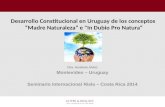 Desarrollo Constitucional en Uruguay de los conceptos “Madre Naturaleza” e "In Dubio Pro Natura“ Dra. Anabela Aldaz Montevideo – Uruguay Seminario Internacional.