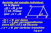 Revisión del estudio individual. x A E B D CEn la figura A = B y AD || CE. Probar que: x = B  A =  B por datos A =  x por correspondientes entre.