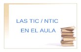 LAS TIC / NTIC EN EL AULA. Reflexión Definiciones Datos sobre Internet. Datos sobre las Tic en Colombia Propuesta de utilización de las TIC en el Aula.